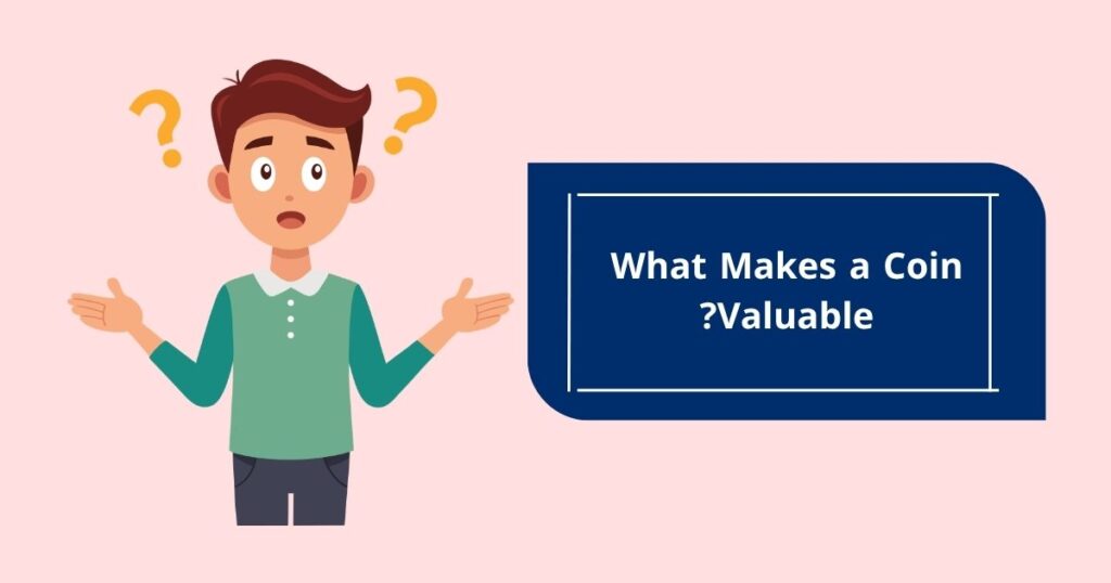 What Makes a Coin Valuable?